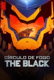 Assistir Círculo de Fogo: The Black Dublado Online em HD